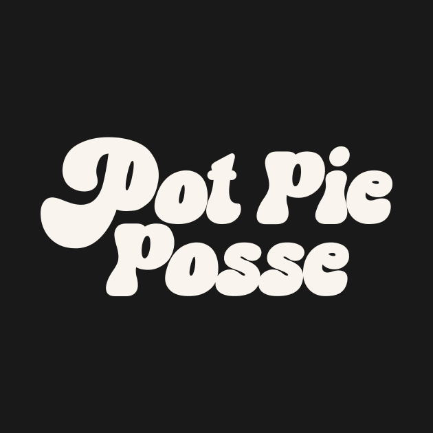 Pot Pie Posse Pot Pie Lover Best Pot Pie Recipe by PodDesignShop