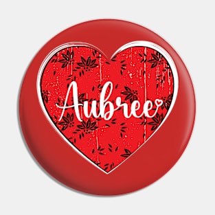 I Love aubree First Name I Heart aubree Pin