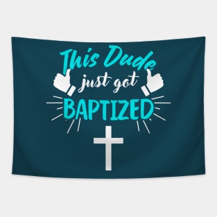 This Dude Just Got Baptized Christian Baptism Tapestry