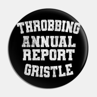 ∆  THroBbing GristLe ANNUal rePort ∆ Pin