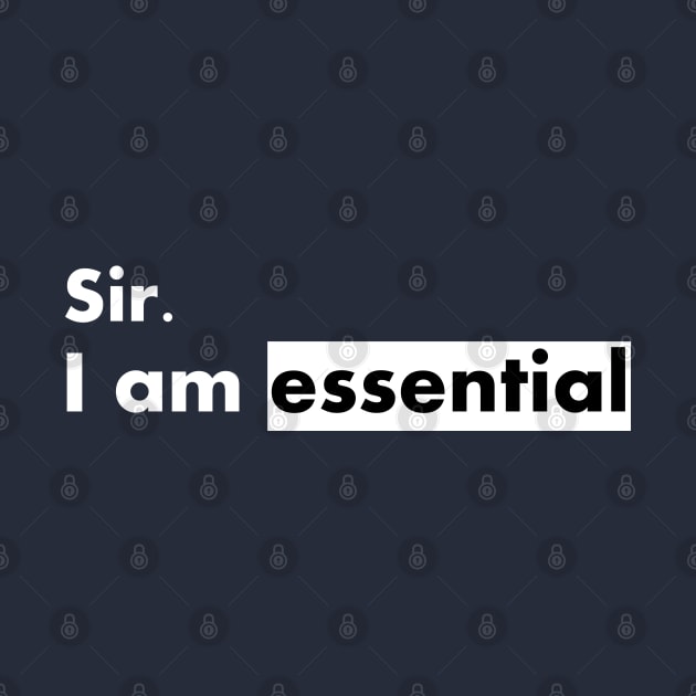 sir i am essential  funny by ALLAMDZ