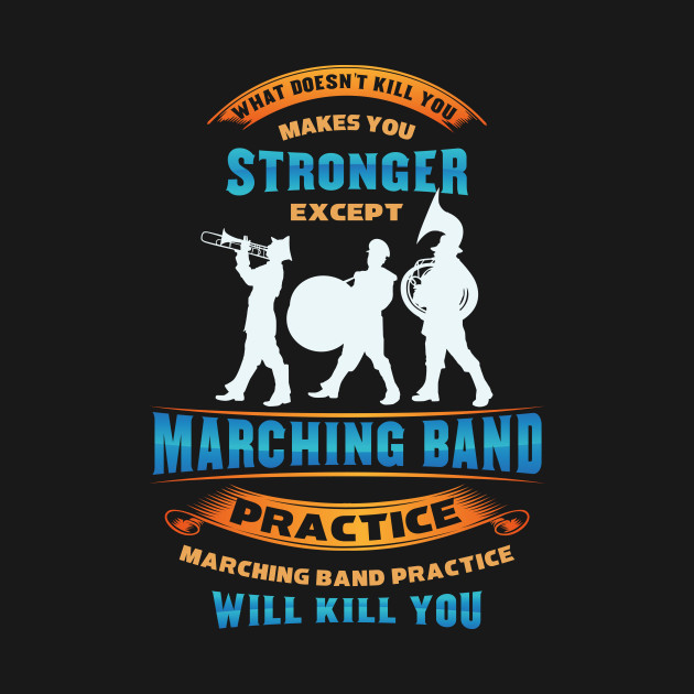 Funny Marching band shirts Marching Band TShirt TeePublic