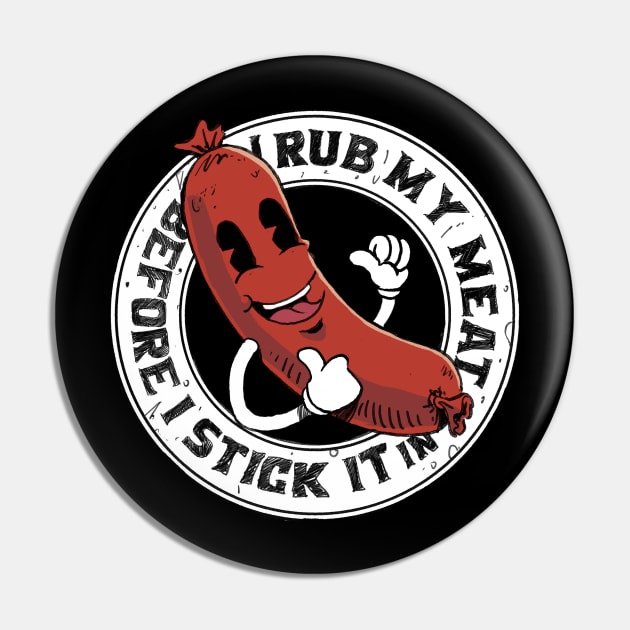 I Rub My Meat Before I Stick It In funny vintage grilling sausage design Pin by A Comic Wizard