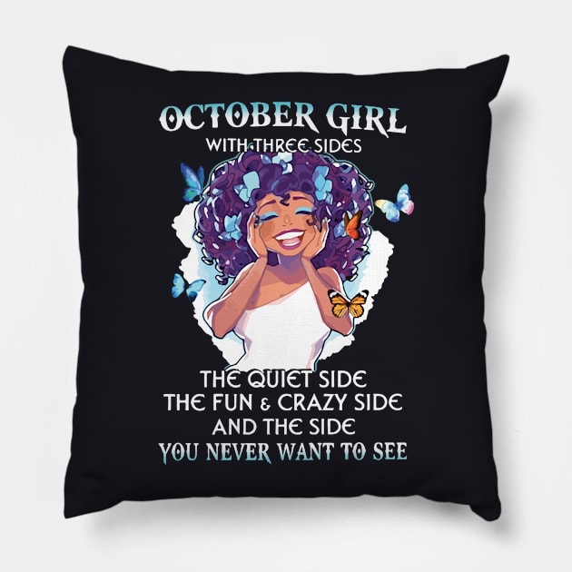 October Girl With Three Sides The Quiet Side The Fun Crazy Side And The Side You Never Want To See Boob Wife Pillow by dieukieu81