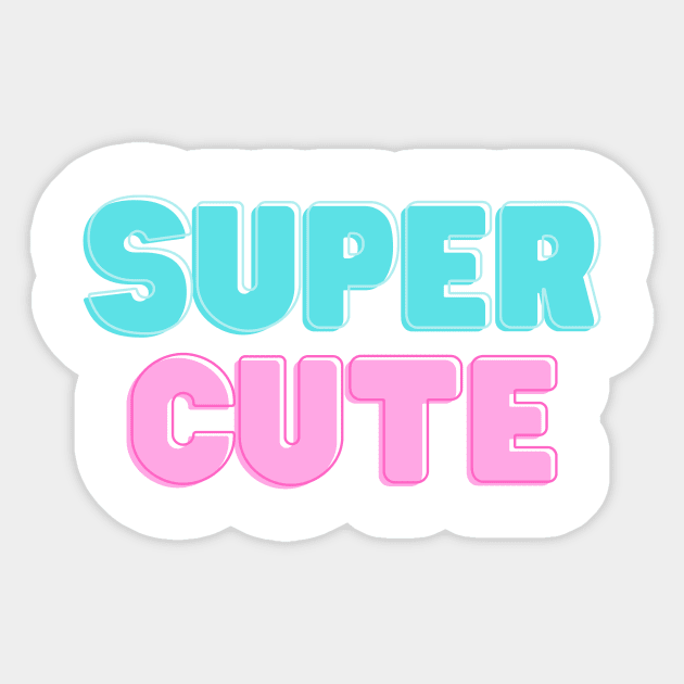 Super Cute - Supercute - Sticker
