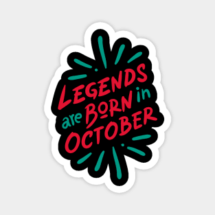 legends are born in october Magnet