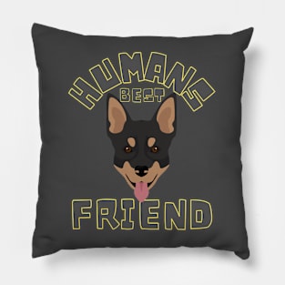 Humans Best Friend Pillow