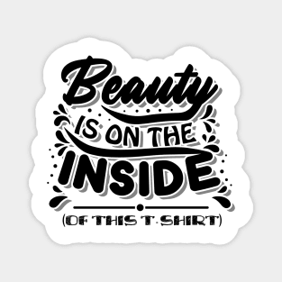 Beauty is on the inside Magnet