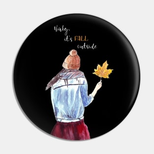 Baby it's fall outside. Autumn Girl Watercolor Illustration Pin