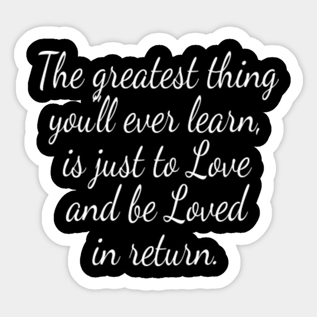 The Greatest Thing You Ll Ever Learn Moulin Rouge Quote Moulin Rouge Sticker Teepublic
