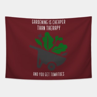Gardening Is Cheaper Than Therapy, And You Get Tomatoes Tapestry