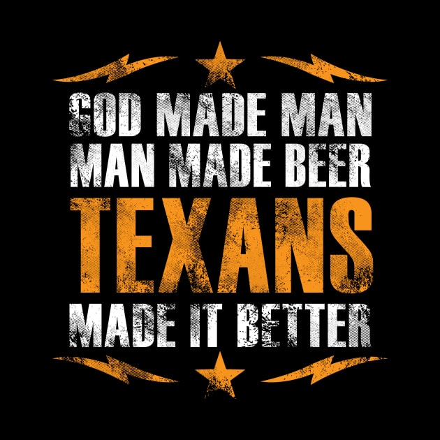 God Made Man - Texans Made It Better by EagleAvalaunche