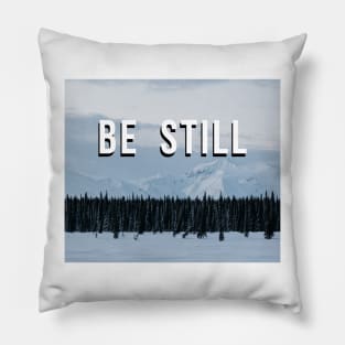 Be Still - mountain Pillow