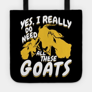 Yes I Really Do Need All These Goats Tote