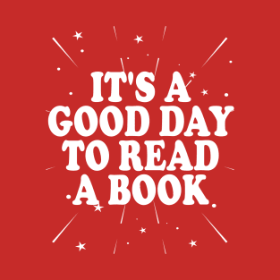 It's Good Day To Read Book Funny Library Reading Lovers T-Shirt