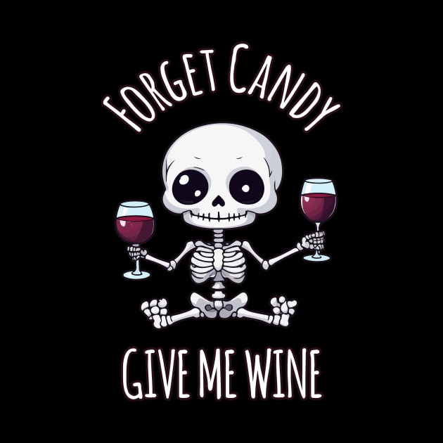 Kawaii Skeleton Halloween Wine Lover's Delight - Forget Candy, Give Me Wine by Rishirt