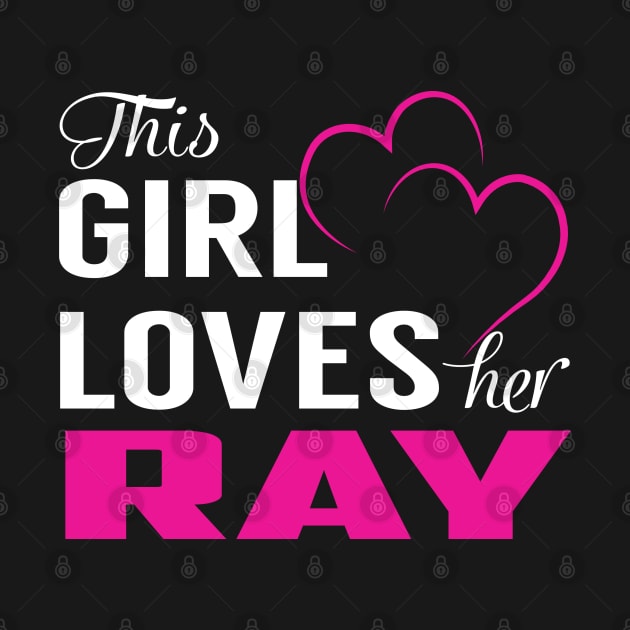 This Girl Loves Her RAY by LueCairnsjw