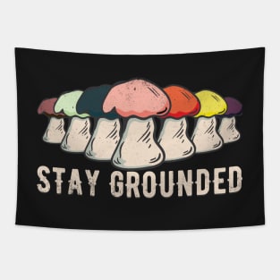 Stay Grounded Mushrooms - Motivational & Inspirational Quote Tapestry