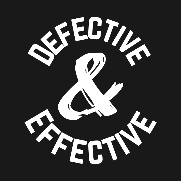 Defective and Effective by TalesfromtheFandom