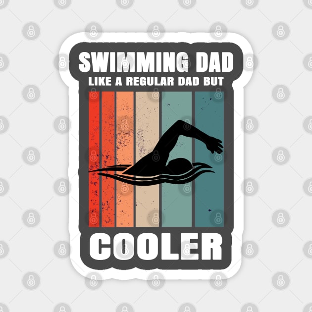 Swimming Dad Like A Regular Dad But Cooler Magnet by Pixel Threads 