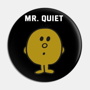 MR. QUIET Pin