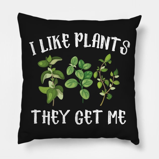 I Like Plants The Get Me Pillow by Eugenex