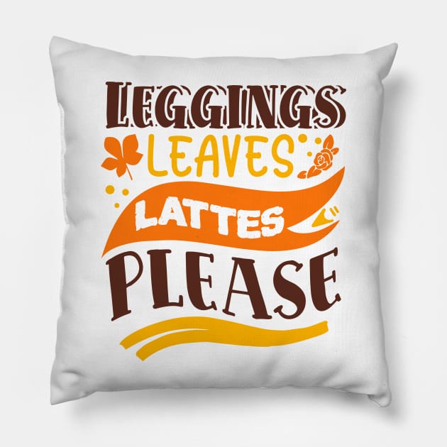 Leggings leaves lattes please Pillow by DarkTee.xyz