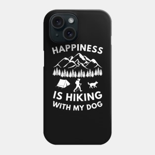 Happiness is hiking with my dog Phone Case