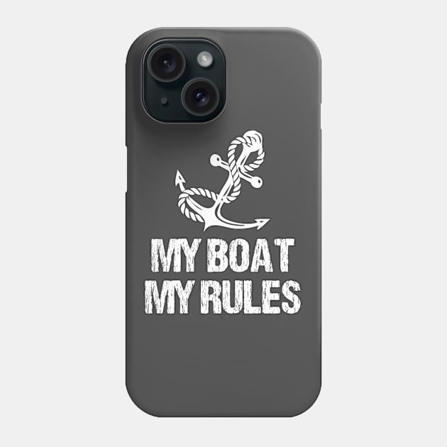 MY BOAT MY RULES Phone Case by bisho2412