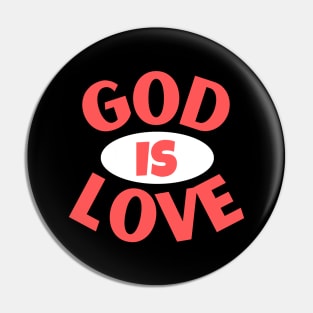 God Is Love | Christian Typography Pin