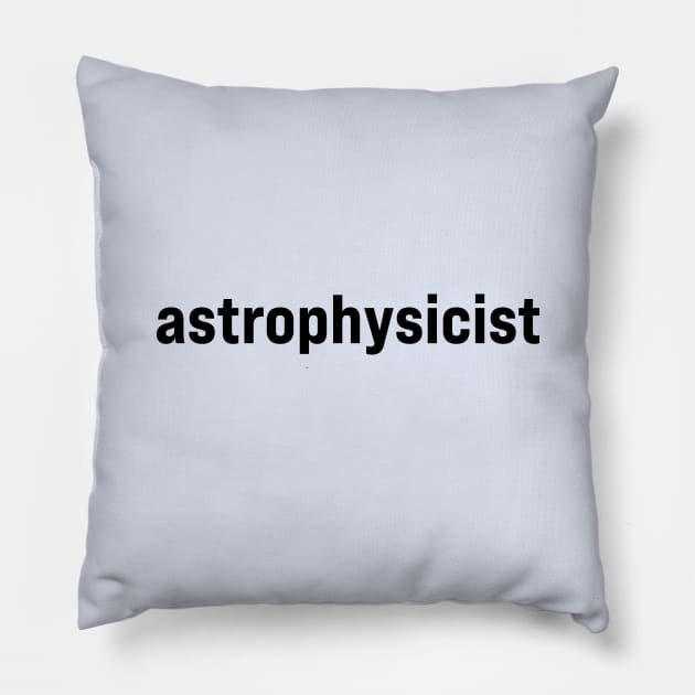 Astrophysicist Pillow by ElizAlahverdianDesigns
