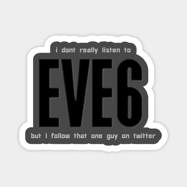 eve6 twitter stan Magnet by Exceptionally Lazy Designs