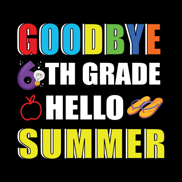 Goodbye 6th Grade Hello Summer by MetalHoneyDesigns