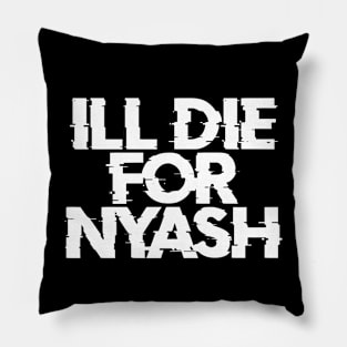 What you do for nyash Pillow