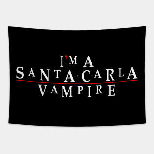 I'm a Santa Carla Vampire Tapestry