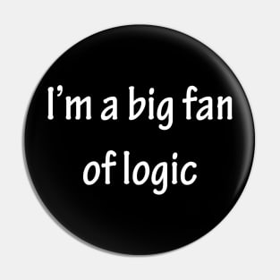 I'm a big fan of logic Pin