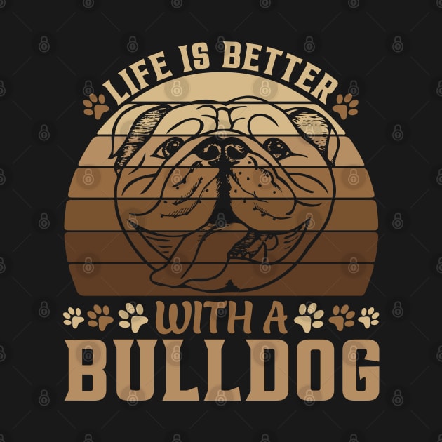 Life Is Better With A Bulldog Vintage by luxembourgertreatable