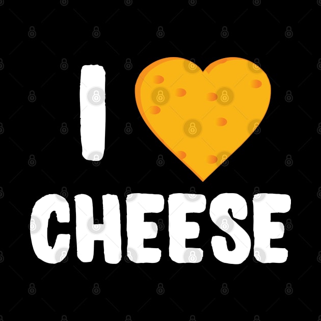 I Love Cheese by Flippin' Sweet Gear