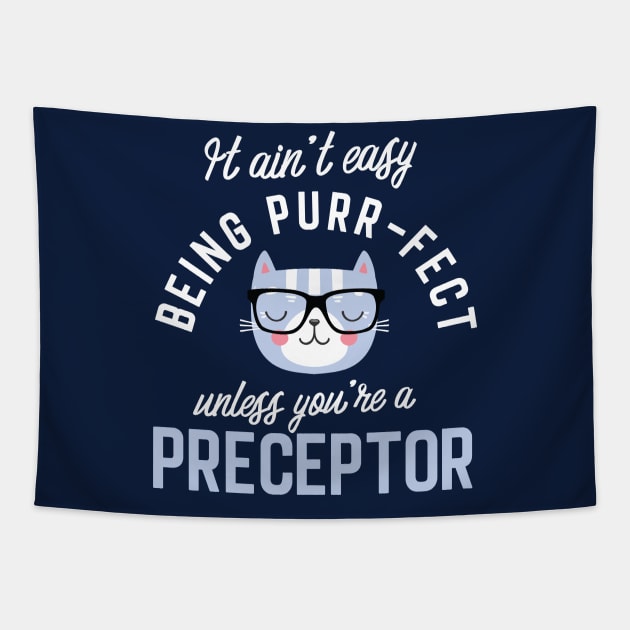 Preceptor Cat Lover Gifts - It ain't easy being Purr Fect Tapestry by BetterManufaktur