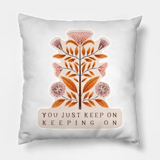 Keep on keeping on Pillow