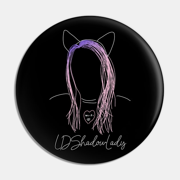 LDShadowLady Pin by MBNEWS