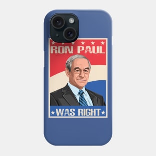 Ron Paul Was Right Phone Case