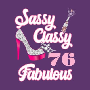 Sassy Classy 76 Fabulous-76th Birthday Gifts T-Shirt