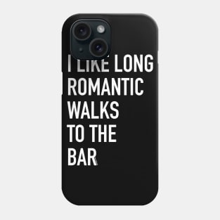 I Like Long Romantic Walks to The Bar | BearlyBrand Phone Case