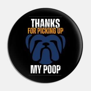 Thanks for picking up my poop bulldog Pin