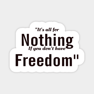 It's all about freedom Magnet