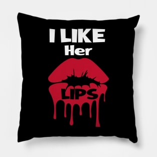 i like her lips Pillow