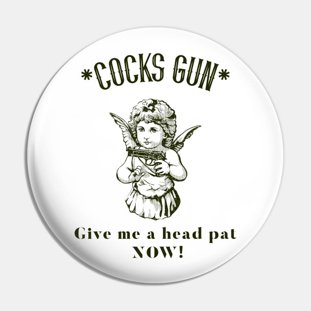 Cocks Gun, give me a head pat now! Pin by Popstarbowser