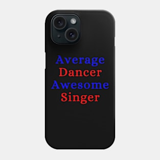 Average Dancer Awesome Singer Phone Case