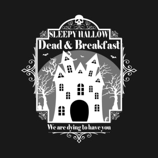 Sleepy hallow dead & breakfast T-Shirt